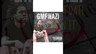 GMF HAZI-PUT A DATE ON IT(FREESTYLE)