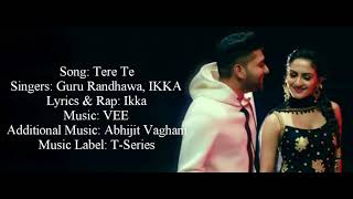 "TERE TE" Full Song With Lyrics ▪ Guru Randhawa Ft. IKKA ▪ VEE & Abhijit Vaghani