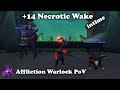 WoW | +14 Necrotic Wake intime, Affliction Warlock PoV