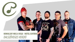 Kowalsky meg a Vega - Hotel Eufória (dalszöveg - lyrics video)