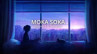 moka soka ( slowed & reverb )