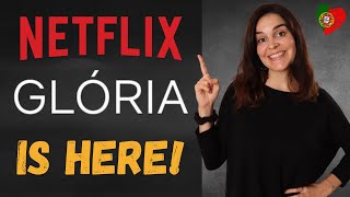 GLÓRIA is on Netflix Portugal - The 1st 99.7% European Portuguese Series on Netflix is HERE!