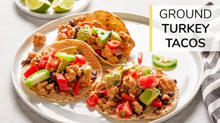 GROUND TURKEY TACOS | easy, healthy taco recipe