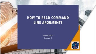 Java Basics - Session - 2 - How to Read Command Line Arguments