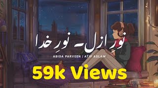 NOOR E AZAL - Lofi Mix | Atif Aslam & Abida Parveen | Lyrics Video| Jashn-e-lafz Official