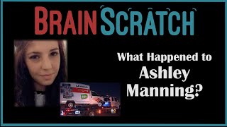 BrainScratch: What Happened to Ashley Manning?