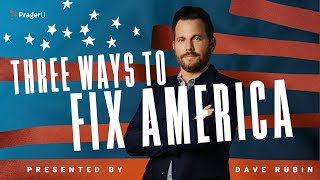 Three Ways to Fix America | 5 Minute Video