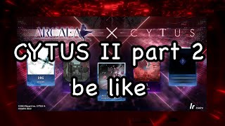 [Arcaea x Cytus II]   ͟͝͞Ⅱ́̕ Sightread + Hidden Song Unlock process