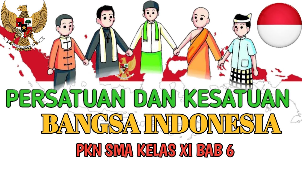 Persatuan Dan Kesatuan Bangsa Indonesia | PKN Kelas XI BAB 6 - YouTube