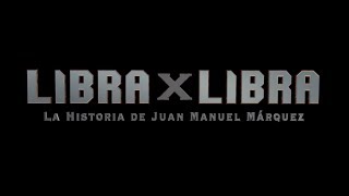 Libra x Libra: La Historia de Juan Manuel Márquez (Subs ENG & ESP) FULL HD