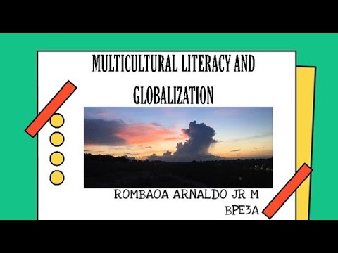 MULTICULTURAL LITERACY AND GLOBALIZATION BY ROMBAOA ARNALDO JR M BPE 3A ...