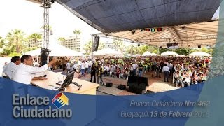 Enlace Ciudadano Nro 462 desde Guayaquil Provincia del Guayas 13/02/2016