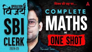 SBI Clerk Maths 2025 | Complete Maths in One Shot | Maths By Navneet Tiwari