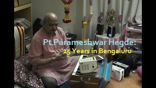 Pt Parameshwar Hegde: 25 Years in Bengaluru