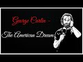 George Carlin ~ The American Dream |Political Science