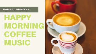 ✅Happy Morning Coffee Tasting, Relaxing Music, Good Morning Music, New Day with Positive Energy ✅✅🎵🌞