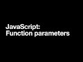 JavaScript: Function parameters