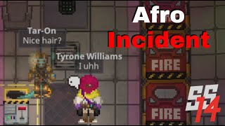 SS14 - Tyrone's Afro Incident