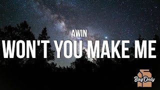 AWIN - won't you make me (Lyrics)
