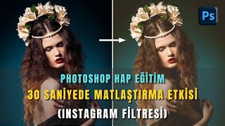 Photoshop – Hap Eğitim; 30 saniyede Matlaştırma Etkisi vermek (Instagram Filtresi).