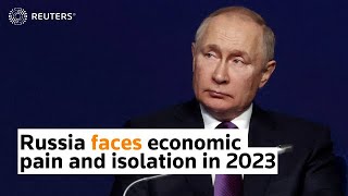 Russia faces economic pain and isolation in 2023