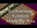 Make Embossing Folders from Nested Dies