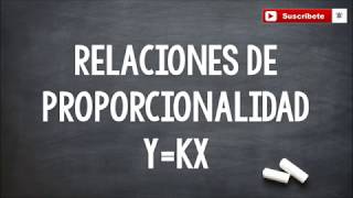 RELACIONES DE PROPORCIONALIDAD : y=kx