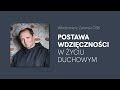 postawa wdzięczności w życiu duchowym