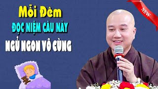 Đêm Trằn Trọc Khó NgủNghe Đọc Niệm Câu NàyTân AnNgủ Rất NgonThầy Thích Pháp Hòa