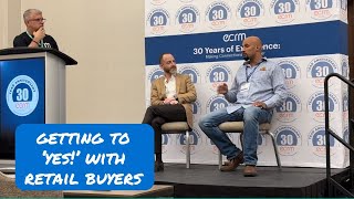 Getting to 'YES!' With Retail Buyers | ECRM Panel Discussion