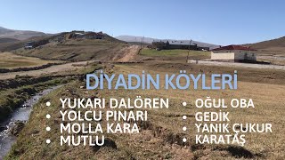 Ağrı Diyadin Köyleri; Yukarıdalören Yolcupınarı Mollakara Mutlu Oğuloba Gedik Karataş (10.10.2020)