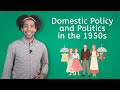 Domestic Policy and Politics in the 1950s - US History for Teens!