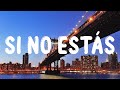 Iñigo Quintero - Si No Estás (Letra/Lyrics)