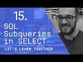 We Learn SQL #15 | SQL Subqueries in SELECT