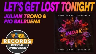 Let's Get Lost Tonight - Julian Trono and Pio Balbuena  [Official Lyric Video]