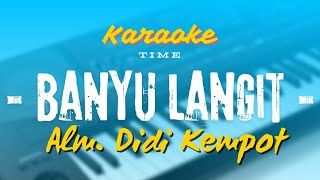 KARAOKE BANYU LANGIT - Alm. DIDI KEMPOT