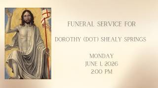 Dorothy (Dot) Shealy Springs Funeral