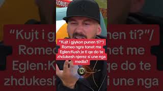 “Kujt i gjykon punen ti” Romeo-Egla #bigbrother #romeo #topchannel #fanclub #bbv3 #juldeda