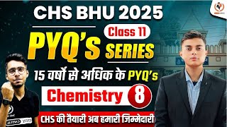 CHS BHU 2025 | CHEMISTRY | CHS  Class 11th Day 08 PYQs Solution | CHS STUDY CAPITAL By- Gaurav Sir