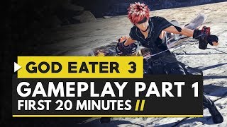 God Eater 3 | Gameplay Part 1 - 20 Minutes of Gameplay