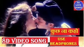 Kuchh Na Kaho Happy [8D Video Song] | Anil Kapoor, Manisha Koirala | Kumar Sanu | R.D. Burman