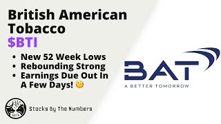 Overall Analysis On British American Tobacco Stock $BTI - New 52 Week Lows, And Then The Rebound!! 📈