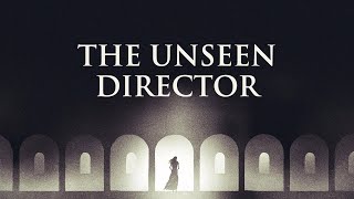 Lesson 5 - The Unseen Director