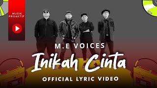 M.E Voices - Inikah Cinta (Official Lyric Video)