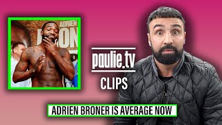 "Broner is Average now" - Paulie Ranks AB among active boxers
