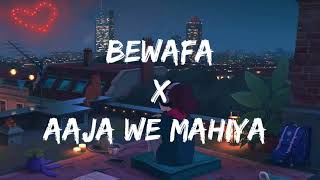 Bewafa X Aaja We Mahiya Lofi | Slow + Reverb | Amplifier, Imran Khan @LofiGirl @LofiFruits