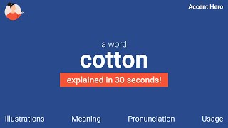 COTTON - Meaning and Pronunciation