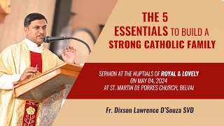 The Five Essentials to Build a Strong CATHOLIC FAMILY | Wedding Sermon | Nuptials of Royal & Lovely