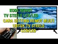 KODE REMOT TV STEELE LCD/LED DAN CARA SETTING