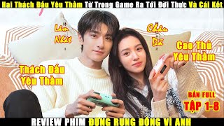 Review Phim Đừng Rung Động Vì Anh | Tập 1-8 | Châu Dã, Lâm Nhất